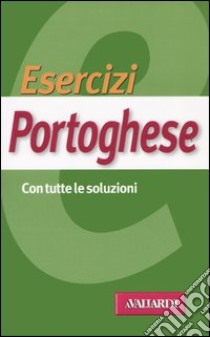 Esercizi portoghese. Con tutte le soluzioni libro di Nicau Castanho Arlindo José; Tocco Valeria