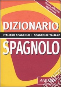 Dizionario spagnolo. Italiano-spagnolo, spagnolo-italiano libro