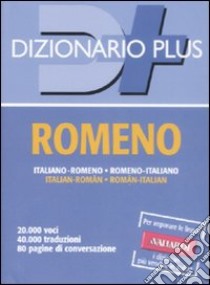 Dizionario romeno. Italiano-romeno, romeno-italiano libro