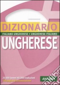 Dizionario ungherese. Italiano-ungherese, ungherese-italiano libro