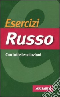 Ecercizi russo. Con tutte le soluzioni libro di Gallana Palma; Noskova Tatiana; Dusi Pia