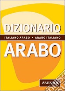 Arabo. Italiano-arabo; arabo-italiano libro di Si Ammour Hocine