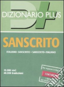 Dizionario sanscrito. Sanscrito-italiano, italiano-sanscrito libro di Pontillo T. (cur.)