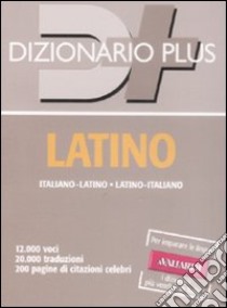 Dizionario latino. Italiano-latino, latino-italiano libro di Sacerdoti N. (cur.); Marzio S. (cur.)