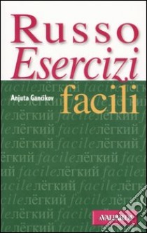 Russo. Esercizi facili libro di Gancikov Anjuta