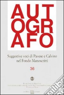 Suggestive voci di Pavese e Calvino nel Fondo manoscritti libro di Corti M. (cur.)