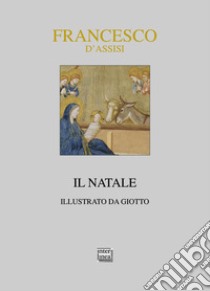 Francesco d'Assisi. Il Natale. Ediz. illustrata libro di Paolazzi C. (cur.)