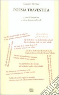 Poesia travestita libro di Montale Eugenio; Corti M. (cur.); Terzoli M. A. (cur.)