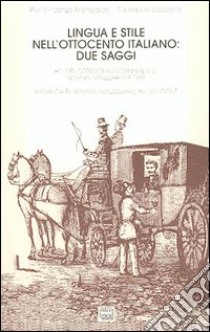 Lingua e stile nell'Ottocento italiano: due saggi libro di Mengaldo P. Vincenzo - Zaccaria Giuseppe