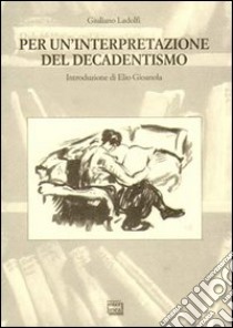 Per un'interpretazione del decadentismo libro di Ladolfi Giuliano