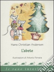 L'abete libro di Andersen Hans Christian