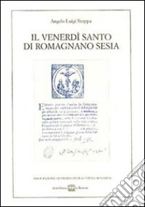 Il venerdì santo di Romagnano Sesia (rist. anast.) libro di Stoppa Angelo L.