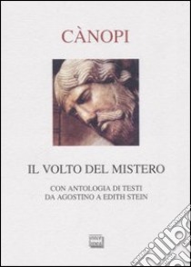 Il volto del mistero libro di Canopi Anna M.