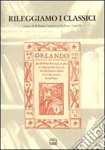 Rileggiamo i classici libro di Carnero R. (cur.); Ladolfi G. (cur.)