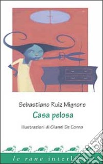 Casa pelosa libro di Ruiz-Mignone Sebastiano