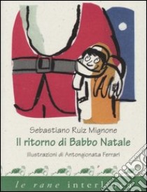 Il ritorno di Babbo Natale libro di Ruiz-Mignone Sebastiano