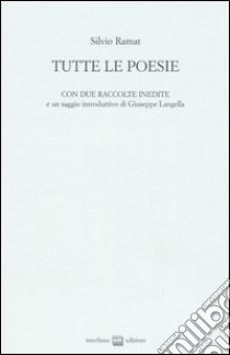 Tutte le poesie (1958-2005) libro di Ramat Silvio