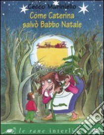 Come Caterina salvò Babbo Natale libro di Mariniello Cecco