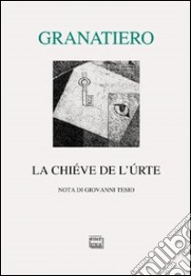 La chiéve de l'úrte libro di Granatiero Francesco