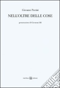 Nell'oltre delle cose libro di Parrini Giovanni