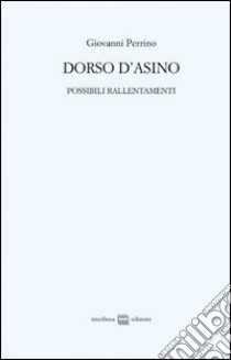 Dorso d'asino. Possibili rallentamenti libro di Perrino Giovanni