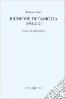 Riunione di famiglia libro di Zani Gabriele