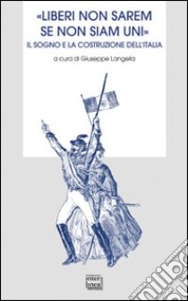 Liberi non sarem se non siam uniti libro di Langella Giuseppe