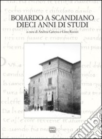 Boiardo a Scandiano. Dieci anni di studi libro di Canova A. (cur.); Ruozzi G. (cur.)