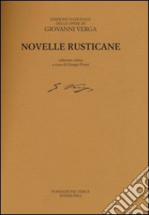 Novelle rusticane. Ediz. critica libro di Verga Giovanni; Forni G. (cur.)