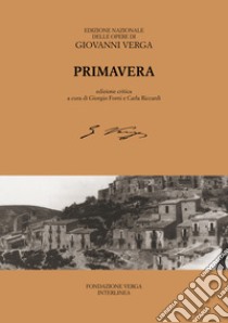 Primavera. Ediz. critica libro di Verga Giovanni; Riccardi C. (cur.); Forni G. (cur.)