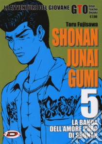 Shonan Junai Gumi. Vol. 5 libro di Fujisawa Toru