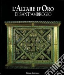 L'altare d'oro di Sant'Ambrogio libro di Capponi C. (cur.)