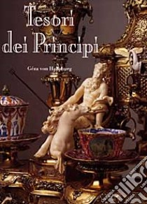 Tesori dei principi libro di Habsburg Géza von