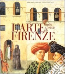 L'arte nelle chiese di Firenze libro di Paolucci A. (cur.); Bietti M. (cur.); Fiorelli Malesci F. (cur.)