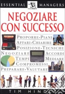 Negoziare con successo libro di Hindle Tim