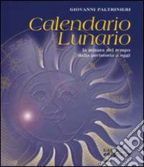 Calendario - lunario libro di Paltrinieri Giovanni