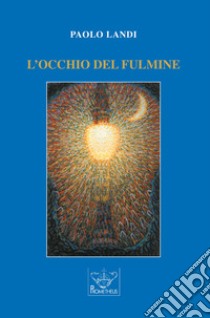 L'occhio del fulmine libro di Landi Paolo