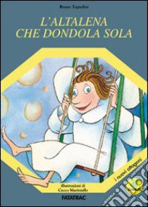 L'altalena che dondola sola libro di Tognolini Bruno