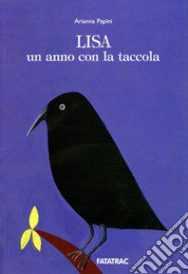 Lisa. Un anno con la tàccola libro di Papini Arianna