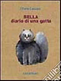 Bella. Diario di una gatta libro di Cauzzo Olivia