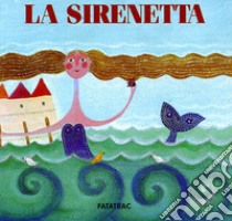 La sirenetta. Ediz. illustrata libro di Codignola Nicoletta