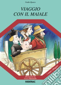 Viaggio con il maiale libro di Quarzo Guido