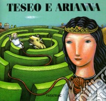 Teseo e Arianna libro di Codignola Nicoletta; Ceccoli Nicoletta