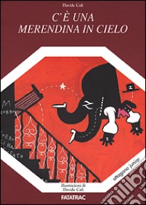 C'è una merendina in cielo. Racconti, dialoghi, monologhi libro di Calì Davide