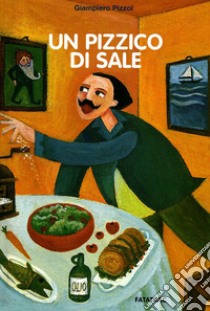 Un pizzico di sale libro di Pizzol Giampiero