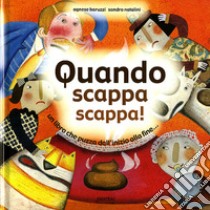 Quando scappa scappa! Un libro che puzza dall'inizio alla fine.... Ediz. illustrata libro di Baruzzi Agnese; Natalini Sandro