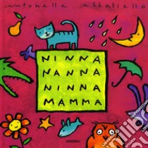 Ninna nanna ninna mamma. Ediz. illustrata libro di Abbatiello Antonella