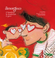 Amorgioco. Il bambino, la disabilità, il gioco libro di Riva Carlo