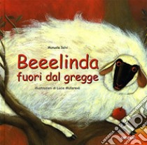 Beeelinda fuori dal gregge libro di Salvi Manuela