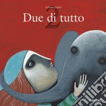 Due di tutto libro di Papini Arianna